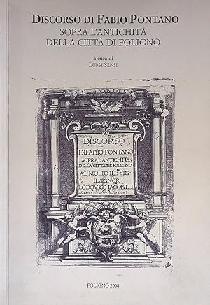 Immagine del venditore per Discorso di Fabio Pontano sopra l'antichit della citt di Foligno venduto da FolignoLibri