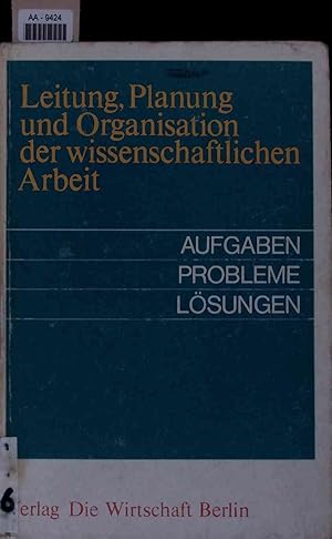 Seller image for Leitung, Planung und Organisation der wissenschaftlichen Arbeit. Aufgaben - Probleme - Lsungen. for sale by Antiquariat Bookfarm