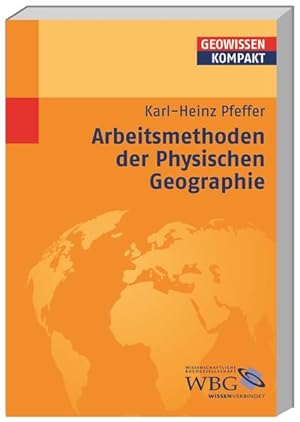 Seller image for Arbeitsmethoden der Physischen Geographie (Geowissenschaften kompakt) for sale by Express-Buchversand