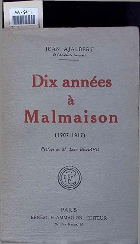 Imagen del vendedor de Goncourt Dix Annees a Malmaison (1907-1917). Preface Par M. Leon Berard. a la venta por Antiquariat Bookfarm