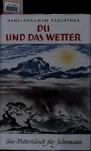 Imagen del vendedor de Du und das Wetter. Eine Wetterkunde fr Jedermann a la venta por Antiquariat Bookfarm