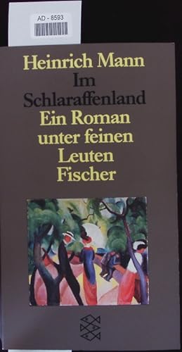 Bild des Verkufers fr Im Schlaraffenland. Ein Roman unter feinen Leuten. zum Verkauf von Antiquariat Bookfarm