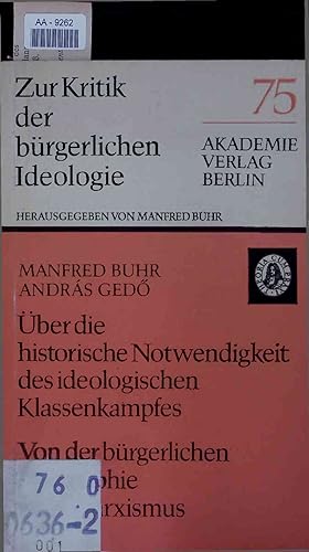 Bild des Verkufers fr ber die historische Notwendigkeit des ideologischen Klassenkampfes Von der brgerlichen Philosophie zum Marxismus. AA-9262 zum Verkauf von Antiquariat Bookfarm