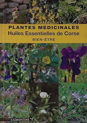 Seller image for Plantes Mdicinales Huiles Essentielles De Corse. Pour Votre Bien-etre for sale by FolignoLibri