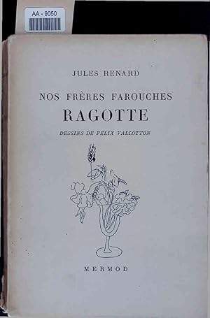 Imagen del vendedor de Nos freres farouches: Ragotte. a la venta por Antiquariat Bookfarm