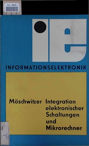 Bild des Verkufers fr Integration elektronischer Schaltungen und Mikrorechner. AA-8992. 3., stark bearbeitete Auflage zum Verkauf von Antiquariat Bookfarm