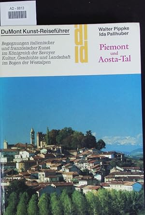 Bild des Verkufers fr Piemont und Aosta-Tal. Begegnungen italienischer und franzsischer Kunst im Knigreich der Savoyer. zum Verkauf von Antiquariat Bookfarm