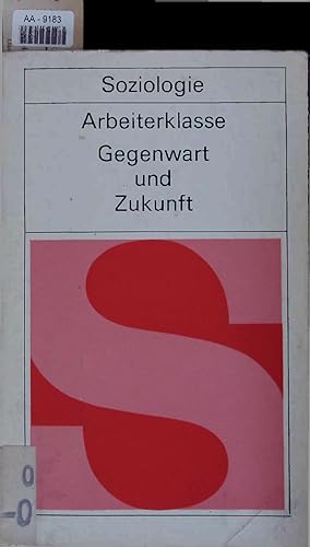 Seller image for Arbeiterklasse - Gegenwart und Zukunft. AA-9183 for sale by Antiquariat Bookfarm
