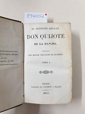 El Ingenioso Hidalgo Don Quijote De La Mancha : Tomo I y II : 2 Bände in einem Band / Buch : Komp...