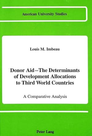 Donor Aid - The Determinants of Development Allocations to Third World Countries: A Comparative A...