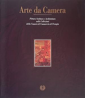 Image du vendeur pour Arte da Camera. Pittura Scultura e Architettura nelle Collezioni della Camera di Commercio di Perugia mis en vente par FolignoLibri