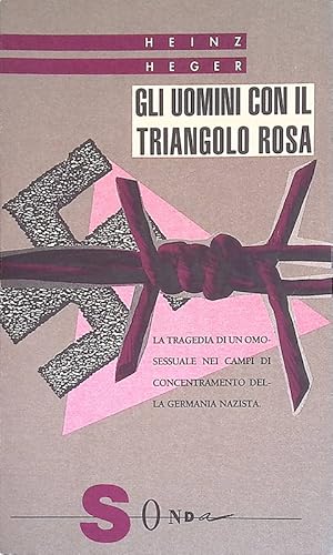 Bild des Verkufers fr Gli uomini con il triangolo rosa. La testimonianza di un omosessuale deportato in campo di concentramento dal 1939 al 1945 zum Verkauf von FolignoLibri