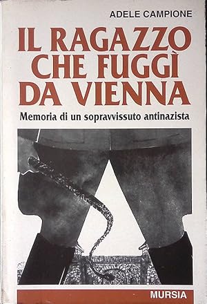 Image du vendeur pour Il ragazzo che fugg da Vienna. Memoria di un sopravvissuto antinazista mis en vente par FolignoLibri