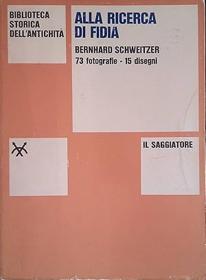 Imagen del vendedor de Alla ricerca di Fidia e altri saggi sull'arte greca e romana a la venta por FolignoLibri