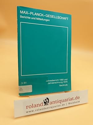 Bild des Verkufers fr Max-Planck-Gesellschaft, Berichte und Mitteilungen 3/81: Jahresbericht 1980 und Jahresrechnung 1979, Nachrufe. zum Verkauf von Roland Antiquariat UG haftungsbeschrnkt