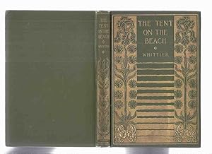 Image du vendeur pour The Tent on the Beach and Dramatic Lyrics / Illustrations - Illustrated by Charles H and Marcia O Woodbury (inc. The Exiles; Barclay of Ury; The King's Missive; How the Women Went from Dover; The Tent on the Beach ) mis en vente par Leonard Shoup