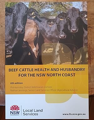 Bild des Verkufers fr BEEF CATTLE HEALTH AND HUSBANDRY FOR THE NSW NORTH COAST: 6th Edition zum Verkauf von Uncle Peter's Books