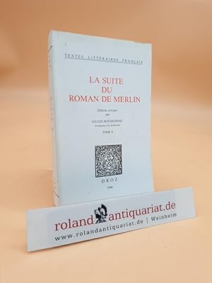 Bild des Verkufers fr La suite du roman de Merlin (Tome II). Edition critique. (Textes Littraires Francais, Band 472) zum Verkauf von Roland Antiquariat UG haftungsbeschrnkt