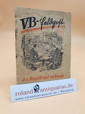 Seller image for Im Angriff und im Biwak. Soldaten erzhlen Soldatengeschichten. "VB-Feldpost", 2. Folge. for sale by Roland Antiquariat UG haftungsbeschrnkt