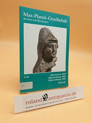 Bild des Verkufers fr Max-Planck-Gesellschaft, Berichte und Mitteilungen 4/90: Jahresbericht 1989, Jahresrechnung 1988, Jahresrechnung 1989, Nachrufe. zum Verkauf von Roland Antiquariat UG haftungsbeschrnkt