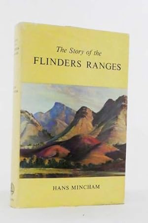 Seller image for The Story of the Flinders Ranges for sale by Adelaide Booksellers