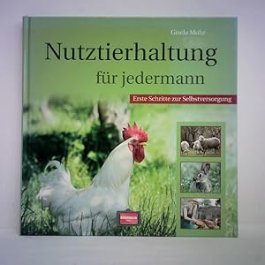 Nutztierhaltung für jedermann - Erste Schritte zur Selbstversorgung