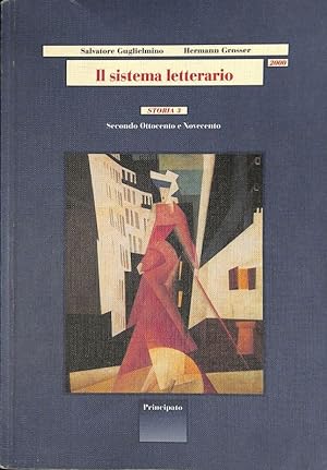 Il sistema letterario 2000. Storia letteraria dal secondo Ottocento al Novecento. Storia Vol.3