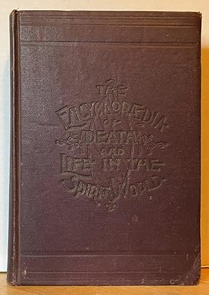 The Encyclopædia (Encyclopedia) of Death and Life in the Spirit-World: Opinions and Experiences f...