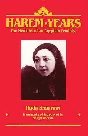 Bild des Verkufers fr Harem Years: The Memoirs of an Egyptian Feminist, 1879-1924 zum Verkauf von moluna