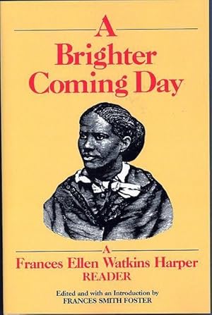Bild des Verkufers fr A Brighter Coming Day: A Frances Ellen Watkins Harper Reader zum Verkauf von moluna