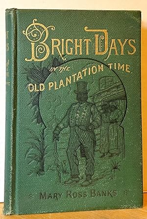 Seller image for Bright Days in the Old Plantation Time for sale by Nighttown Books