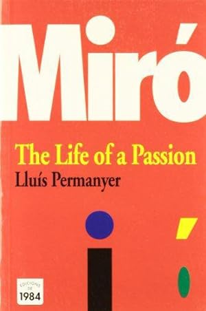 Imagen del vendedor de Miro: the Life of a Passion a la venta por WeBuyBooks