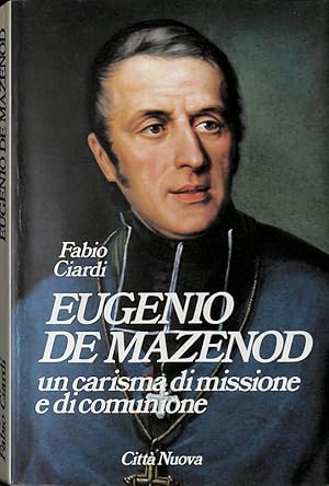 Image du vendeur pour Eugenio De Mazenod, un carisma di missione e di comunione mis en vente par FolignoLibri