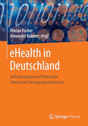 Seller image for eHealth in Deutschland: Anforderungen und Potenziale innovativer Versorgungsstrukturen for sale by Studibuch