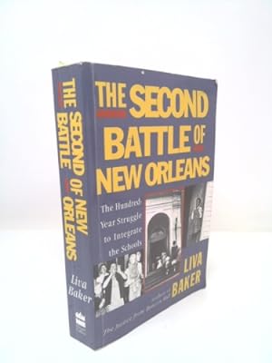 Bild des Verkufers fr The Second Battle of New Orleans: The Hundred-Year Struggle to Integrate the Schools zum Verkauf von ThriftBooksVintage