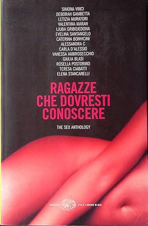 Seller image for Ragazze che dovresti conoscere. The sex anthology for sale by FolignoLibri