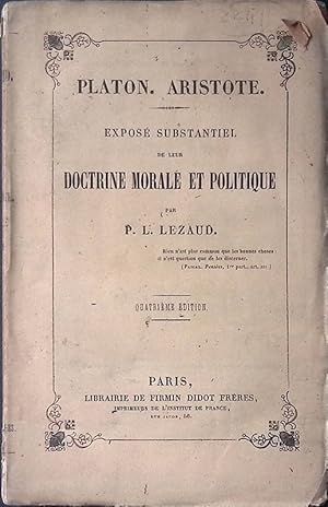 Platon Aristote. Exposé substantiel de leur Doctrine Morale et Politique