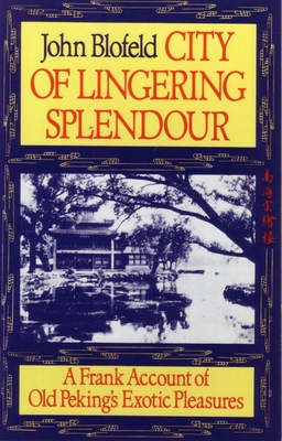 Imagen del vendedor de City of Lingering Splendour: A Frank Account of Old Peking's Exotic Pleasures (Paperback or Softback) a la venta por BargainBookStores
