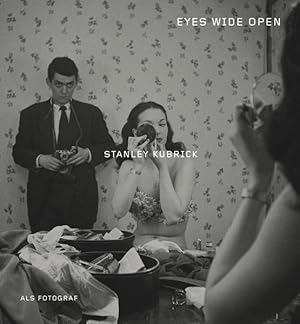 Bild des Verkufers fr Stanley Kubrick als Fotograf. Eyes Wide Open: Stanley Kubrick als Fotograf. Stanley Kubrick as Photographer. Hrsg.: Bank Austria Kunstforum, Vienna zum Verkauf von Studibuch