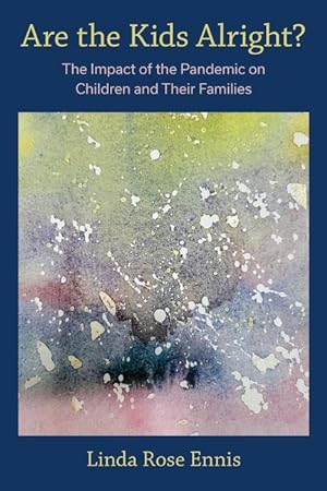 Bild des Verkufers fr Are the Kids Alright?: The Impact of the Pandemic on Children and Their Families zum Verkauf von moluna