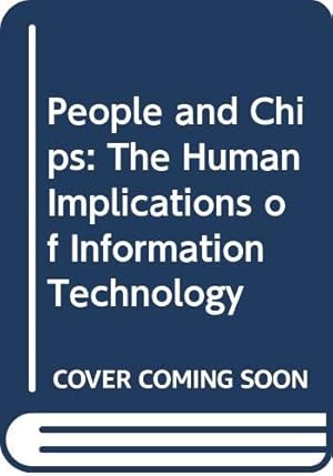 Bild des Verkufers fr People and Chips: Human Implications of Information Technology zum Verkauf von WeBuyBooks