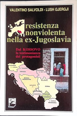 Seller image for Resistenza non violenta nella ex-Jugoslavia. Dal Kossovo la testimonianza dei protagonisti for sale by FolignoLibri