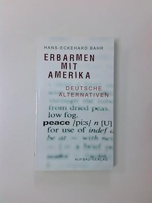 Seller image for Erbarmen mit Amerika: Deutsche Alternativen (Aufbau-Sachbuch) Deutsche Alternativen for sale by Antiquariat Buchhandel Daniel Viertel