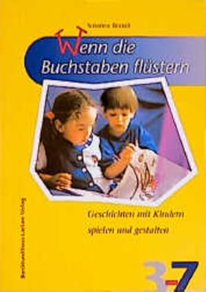 Seller image for Wenn die Buchstaben flstern Geschichten mit Kindern spielen und gestalten for sale by Antiquariat Buchhandel Daniel Viertel
