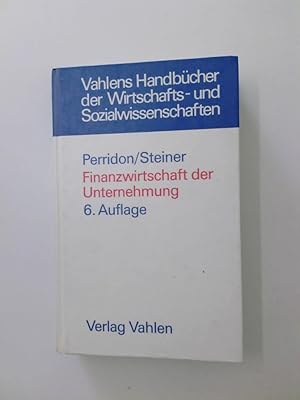 Imagen del vendedor de Finanzwirtschaft der Unternehmung von Louis Perridon und Manfred Steiner a la venta por Antiquariat Buchhandel Daniel Viertel