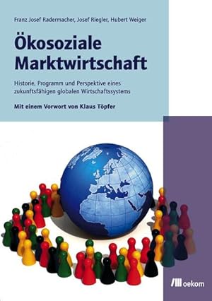 Bild des Verkufers fr kosoziale Marktwirtschaft: Historie, Programmatik und Alleinstellungsmerkmale eines zukunftsfhigen globalen Wirtschaftssystems Historie, Programmatik und Alleinstellungsmerkmale eines zukunftsfhigen globalen Wirtschaftssystems zum Verkauf von Antiquariat Buchhandel Daniel Viertel