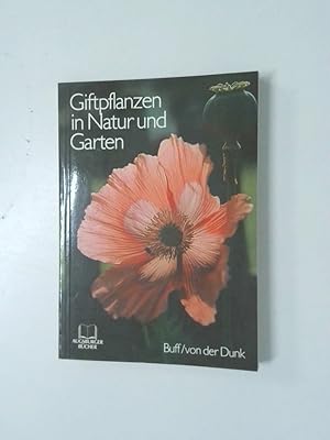 Seller image for Giftpflanzen in Natur und Garten. Buff ; von der Dunk for sale by Antiquariat Buchhandel Daniel Viertel