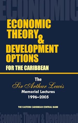 Bild des Verkufers fr Economic Theory & Development Options for the Caribbean: The Sir Arthur Lewis Memorial Lectures zum Verkauf von Antiquariat Buchhandel Daniel Viertel