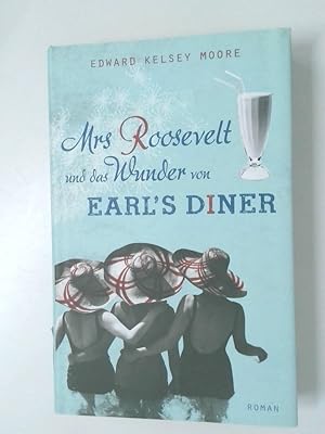 Seller image for Mrs Roosevelt und das Wunder von Earl's Diner : for sale by Antiquariat Buchhandel Daniel Viertel