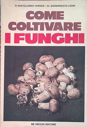 Image du vendeur pour Come coltivare i funghi mis en vente par FolignoLibri
